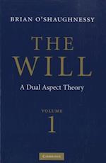 Will: Volume 1, Dual Aspect Theory
