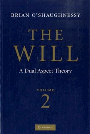 Will: Volume 2, A Dual Aspect Theory