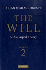 Will: Volume 2, A Dual Aspect Theory