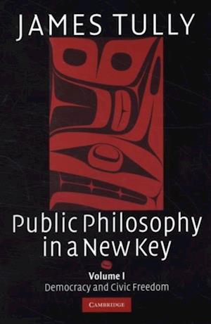 Public Philosophy in a New Key: Volume 1, Democracy and Civic Freedom