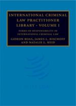 International Criminal Law Practitioner Library: Volume 1, Forms of Responsibility in International Criminal Law
