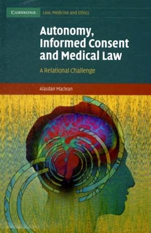 Autonomy, Informed Consent and Medical Law