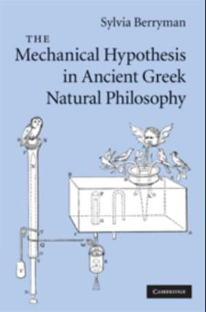 Mechanical Hypothesis in Ancient Greek Natural Philosophy