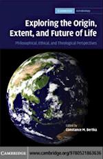 Exploring the Origin, Extent, and Future of Life