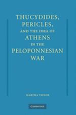 Thucydides, Pericles, and the Idea of Athens in the Peloponnesian War