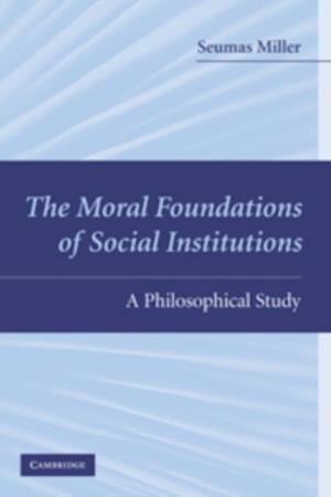 Moral Foundations of Social Institutions