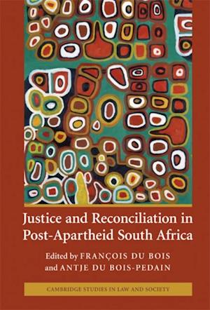 Justice and Reconciliation in Post-Apartheid South Africa