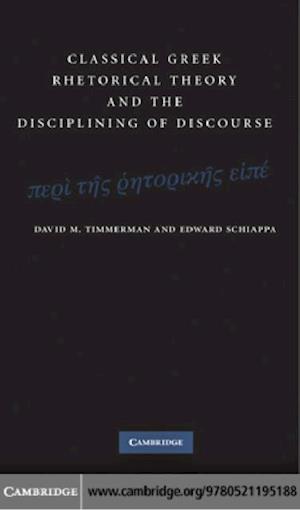 Classical Greek Rhetorical Theory and the Disciplining of Discourse