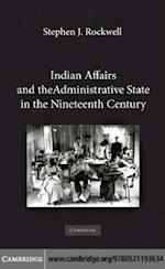 Indian Affairs and the Administrative State in the Nineteenth Century