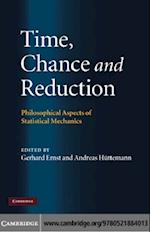 Time, Chance, and Reduction