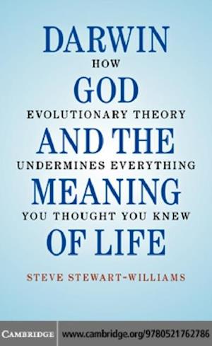 Darwin, God and the Meaning of Life