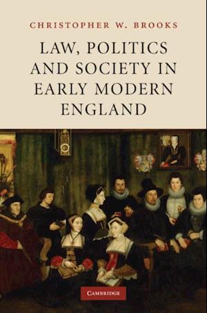 Law, Politics and Society in Early Modern England