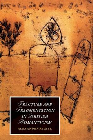 Fracture and Fragmentation in British Romanticism