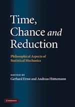 Time, Chance, and Reduction