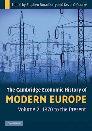 Cambridge Economic History of Modern Europe: Volume 2, 1870 to the Present