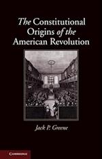Constitutional Origins of the American Revolution