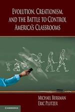 Evolution, Creationism, and the Battle to Control America's Classrooms