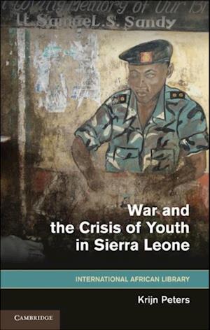 War and the Crisis of Youth in Sierra Leone