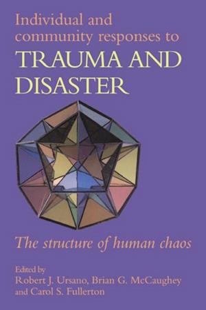 Individual and Community Responses to Trauma and Disaster