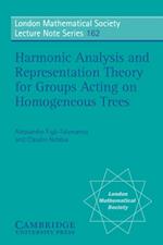 Harmonic Analysis and Representation Theory for Groups Acting on Homogenous Trees