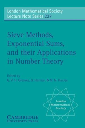 Sieve Methods, Exponential Sums, and their Applications in Number Theory