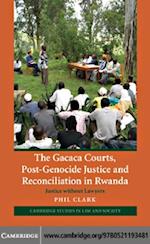 Gacaca Courts, Post-Genocide Justice and Reconciliation in Rwanda