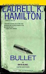 Bullet: An Anita Blake, Vampire Hunter Novel