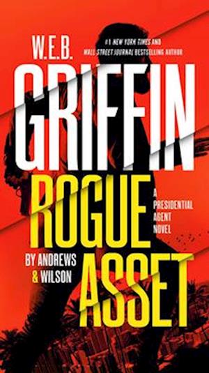 W. E. B. Griffin Rogue Asset by Andrews & Wilson