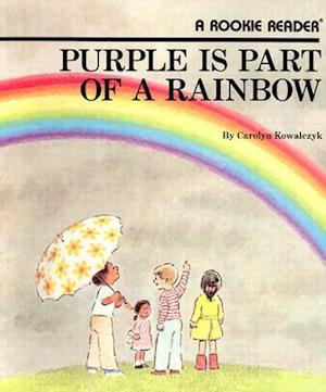 Purple Is Part of a Rainbow (a Rookie Reader)