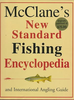 McClane's New Standard Fishing Encyclopedia and International Angling Guide