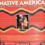 Native America: Arts, Traditions and Celebrations