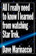 All I Really Need to Know I Learned from Watching Star Trek