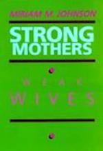 Strong Mothers, Weak Wives