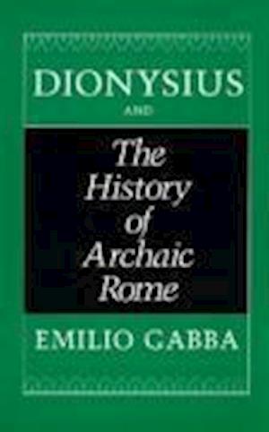 Dionysius and The History of Archaic Rome
