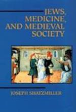 Jews, Medicine, and Medieval Society