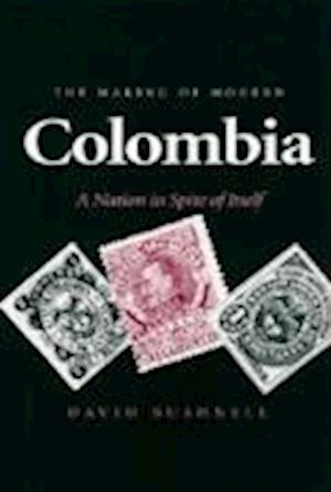 The Making of Modern Colombia