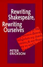 Rewriting Shakespeare, Rewriting Ourselves