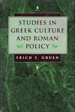 Studies in Greek Culture and Roman Policy