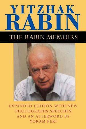 The Rabin Memoirs, Expanded Edition with Recent Speeches, New Photographs, and an Afterword