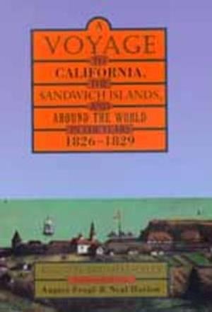 A Voyage to California, the Sandwich Islands, and Around the World in the Years 1826a 1829