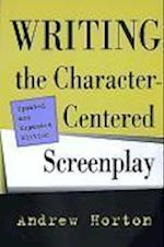 Writing the Character-Centered Screenplay, Updated and Expanded Edition