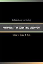 Prematurity in Scientific Discovery