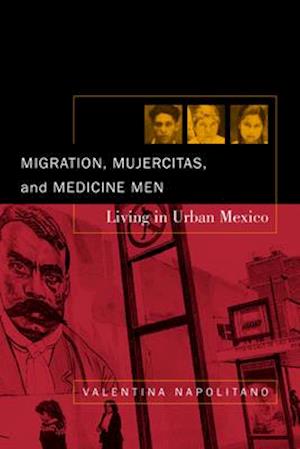 Migration, Mujercitas, and Medicine Men