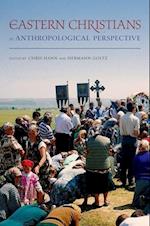 Eastern Christians in Anthropological Perspective