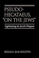 Pseudo Hecataeus, On the Jews