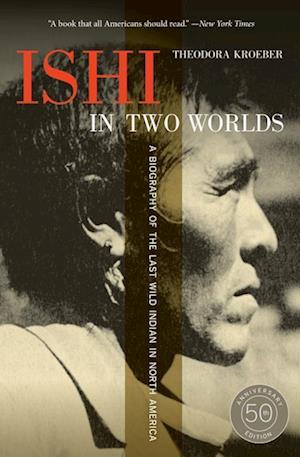 Ishi in Two Worlds, 50th Anniversary Edition