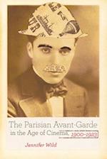 The Parisian Avant-Garde in the Age of Cinema, 1900-1923