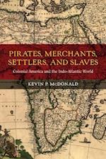 Pirates, Merchants, Settlers, and Slaves