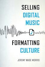 Selling Digital Music, Formatting Culture