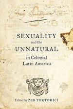 Sexuality and the Unnatural in Colonial Latin America